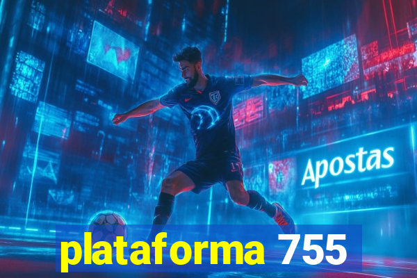 plataforma 755